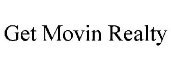 GET MOVIN REALTY