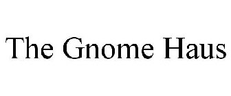 THE GNOME HAUS