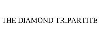 THE DIAMOND TRIPARTITE
