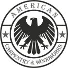 AMERICAN CARPENTRY & WOODWORKS