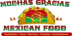 M CON LA GA MUCHAS GRACIAS MEXICAN FOODENCHILADAS · TACOS · BURRITOS · TOSTADAS · COMBINATIONS