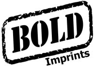 BOLD IMPRINTS