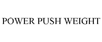 POWER PUSH WEIGHT