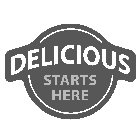 DELICIOUS STARTS HERE