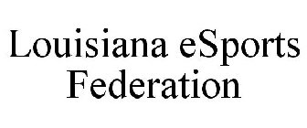 LOUISIANA ESPORTS FEDERATION