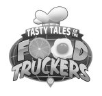 TASTY TALES OF THE FOOD TRUCKERS