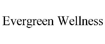 EVERGREEN WELLNESS