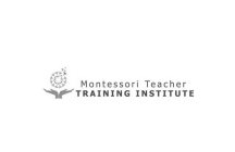 MONTESSORI TEACHER TRAINING INSTITUTE