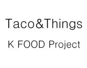 TACO&THINGS K FOOD PROJECT