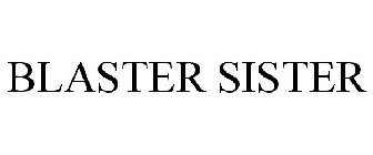 BLASTER SISTER