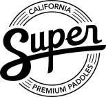 CALIFORNIA SUPER PREMIUM PADDLES