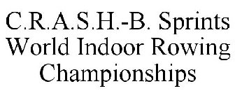 C.R.A.S.H.-B. SPRINTS WORLD INDOOR ROWING CHAMPIONSHIPS