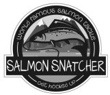 WORLD FAMOUS SALMON TACKLE SALMON SNATCHER GET HOOKED UP