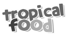 TROPICAL FOOD