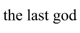 THE LAST GOD