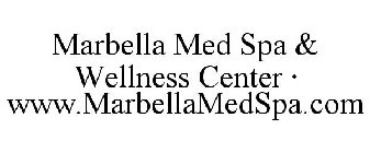 MARBELLA MED SPA & WELLNESS CENTER · WWW.MARBELLAMEDSPA.COM