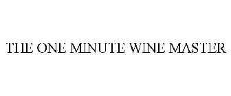 THE ONE MINUTE WINE MASTER