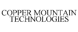 COPPER MOUNTAIN TECHNOLOGIES