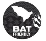 BAT FRIENDLY