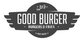 ZO'S GOOD BURGER · BURGERS & FRIES · EST 2013
