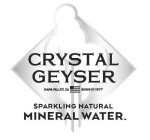 CRYSTAL GEYSER NAPA VALLEY, CA BORN IN 1977 SPARKLING NATURAL MINERAL WATER