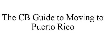 THE CB GUIDE TO MOVING TO PUERTO RICO