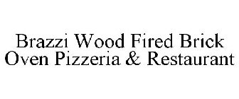 BRAZZI WOOD FIRED BRICK OVEN PIZZERIA & RESTAURANT