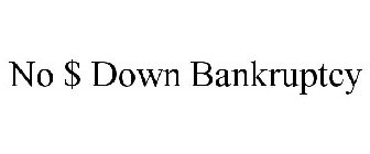 NO $ DOWN BANKRUPTCY