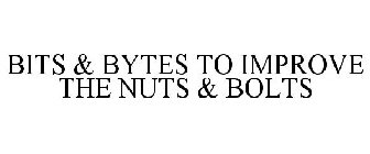 BITS & BYTES TO IMPROVE THE NUTS & BOLTS