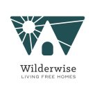 WILDERWISE LIVING FREE HOMES