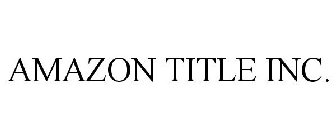 AMAZON TITLE INC.