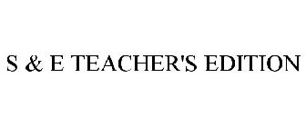 S & E TEACHER'S EDITION