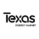 TEXAS ENERGY MARKET