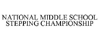 NATIONAL MIDDLE SCHOOL STEPPING CHAMPIONSHIP