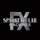 SPARKTACULAR FX MACHINES