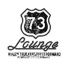 73 LOUNGE WHERE TRUCKERS PAY IT FORWARD POWERED BY DPF REGENERATION