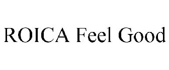 ROICA FEEL GOOD