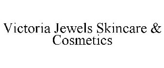 VICTORIA JEWELS SKINCARE & COSMETICS