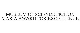 MUSEUM OF SCIENCE FICTION MARIA AWARD FOR EXCELLENCE