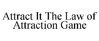ATTRACT IT THE LAW OF ATTRACTION GAME