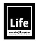 LIFE AVOCADOS FROM MEXICO