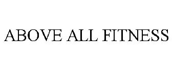ABOVE ALL FITNESS