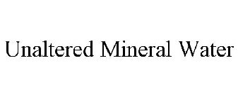 UNALTERED MINERAL WATER