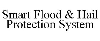 SMART FLOOD & HAIL PROTECTION SYSTEM
