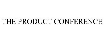 THE PRODUCT CONFERENCE