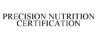 PRECISION NUTRITION CERTIFICATION