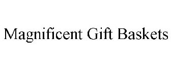 MAGNIFICENT GIFT BASKETS