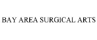 BAY AREA SURGICAL ARTS