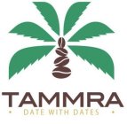 TAMMRA DATE WITH DATES