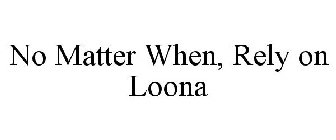 NO MATTER WHEN, RELY ON LOONA